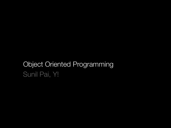 object oriented programming sunil pai y objects objects