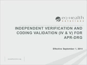 INDEPENDENT VERIFICATION AND  CODING VALIDATION (IV &amp; V) FOR  APR-DRG  Effective September 1,