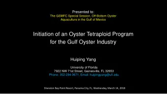 Initiation of an Oyster Tetraploid Program  for the Gulf Oyster Industry  Huiping Yang  University