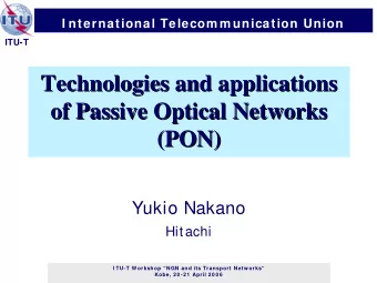 Technologies and applications  Technologies and applications  of Passive Optical Networks  of
