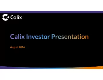 August 2016  1  This presentation includes forward-looking statements within the meaning of the