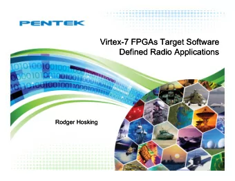 Virtex-7 FPGAs Target Software  Virtex-7 FPGAs Target Software  Defined Radio Applications  Defined