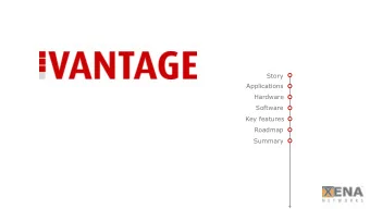Story  Applications  Hardware  Software  Key features  Roadmap  Summary  Story  Story  Applications
