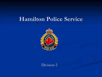 Hamilton Police Service  Division 2  2016-2018 BUSINESS PLAN  1. PUBLIC SAFETY  GOALS: 1.2