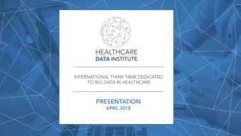 PRESENTATION  APRIL 2018  BIG DATA: BACKGROUND AND KEY ISSUES  The quantity of healthcare data now