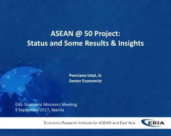 Status and Some Results &amp; Insights  Ponciano Intal, Jr.  Senior Economist  EAS- Economic