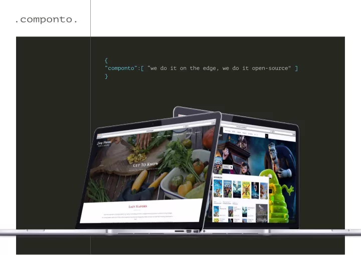 componto we do it on the edge we do it open source about