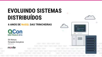EVOLUINDO SISTEMAS  DISTRIBUDOS  6 ANOS DE NoSQL DAS TRINCHEIRAS  Eiti Kimura  Fernando