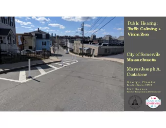 Publ  i  c  H  ear  i  ng:  T  r  affi  c Calmi  ng +  Vi  si  on Z  er  o  Ci  ty of S  omer  vi