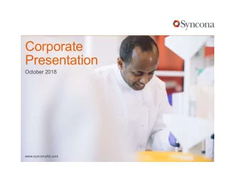 Corporate  Presentation  October 2018  www.synconaltd.com  Disclaimer  By accepting receipt of this