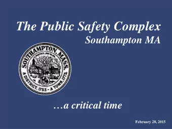 The Public Safety Complex  Southampton MA  a critical time  February 28, 2015  Town Hall /  Fire