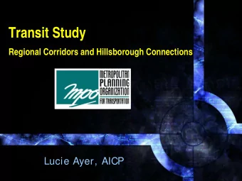 Transit Study  Transit Study  Regional Corridors and Hillsborough Connections  Regional Corridors