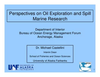 Perspectives on Oil Exploration and Spill  Marine Research  Department of Interior  Bureau of Ocean
