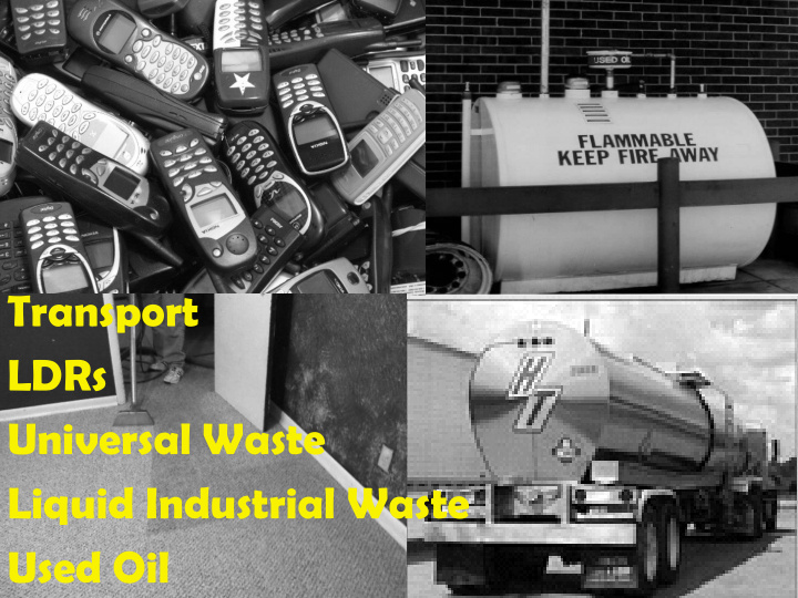 transport ldrs universal waste liquid industrial waste
