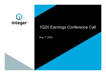 1Q20 Earnings Conference Call  May 7, 2020  ITGR: 1Q20 Earnings Conference Call / May 7, 2020 /