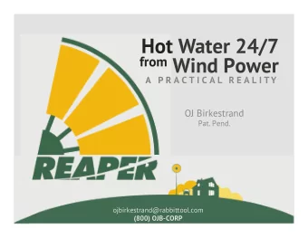 from Wind Power  A  P R A C T I C A L  R E A L I T Y  A  P R A  OJ Birkestrand  Pat. Pend.
