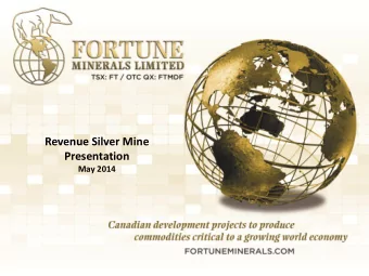 Revenue Silver Mine  Presentation  May 2014  This document contains forward-looking information.