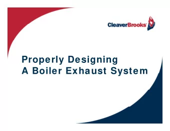 P  Properly Designing  l  D  i  i  A Boiler Exhaust System  A Boiler Exhaust System  Common
