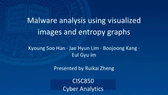 Malware analysis using visualized  images and entropy graphs  Kyoung Soo Han  Jae Hyun Lim