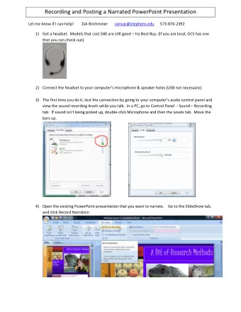 Recording and Posting a Narrated PowerPoint Presentation  Let me know if I can help!        Zak