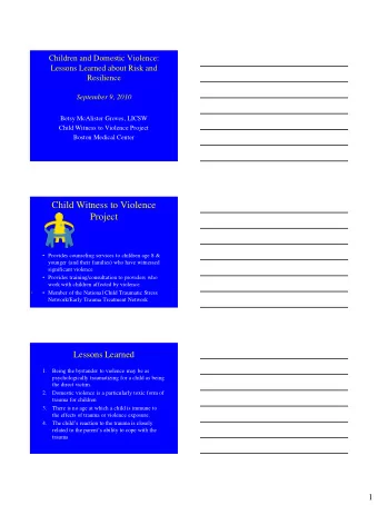 Child Witness to Violence  Project  Provides counseling services to children age 8 &amp;