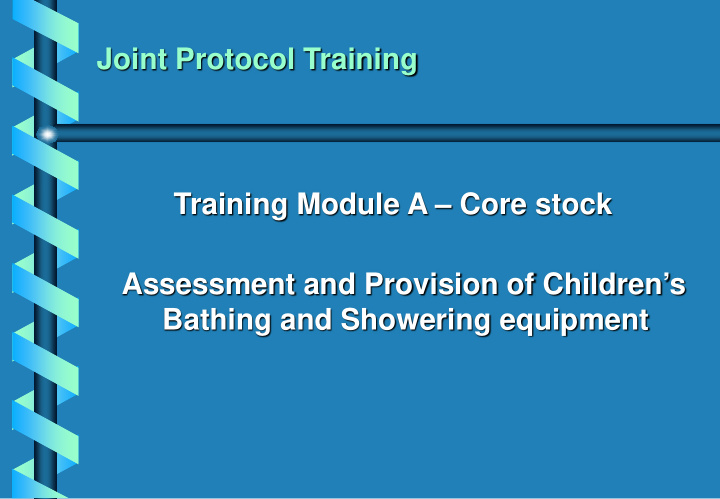 joint protocol training training module a core stock