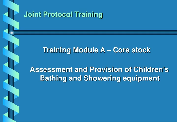 joint protocol training training module a core stock