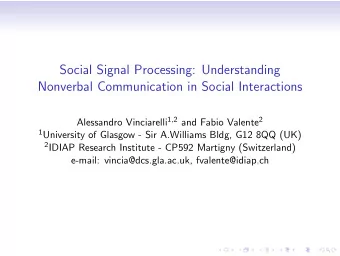 Social Signal Processing: Understanding  Nonverbal Communication in Social Interactions Alessandro