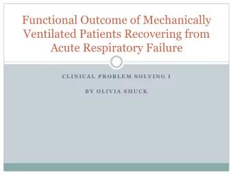 Functional Outcome of Mechanically  Ventilated Patients Recovering from  Acute Respiratory Failure