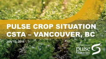 PULSE CROP SITUATION CSTA  VANCOUVER, BC  July 12, 2016  CA  CANAD  ADA  A PUL  PULSE  SE PR