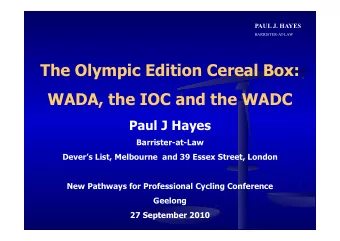 The Olympic Edition Cereal Box:  WADA, the IOC and the WADC  Paul J Hayes  Barrister-at-Law