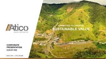 SUSTAINABLE VALUE  CORPORATE  PRESENTATION  AUGUST 2020  TSX-V: ATY  |  OTC: ATCMF  CAUTIONARY