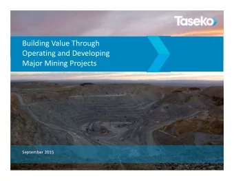 Building Value Through Operating and Developing Major Mining Projects September 2015  1 Forward