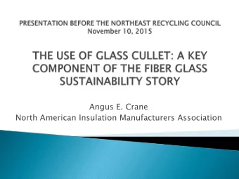 Angus E. Crane  North American Insulation Manufacturers Association  The North American