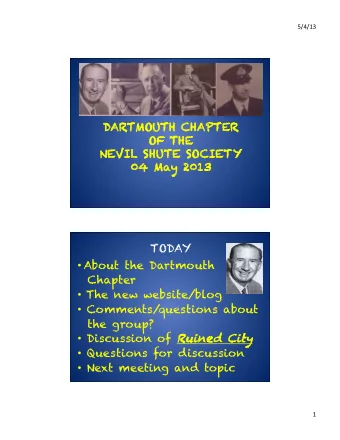 DARTMOUTH CH  CHAPTER  OF  OF TH  THE  E  NEVIL SHUTE SOCI  CIETY  04  4 May 2013  TODAY