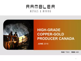 HIGH-GRADE  COPPER-GOLD  PRODUCER CANADA JUNE 2018 RAB TSXV RMM AIM  1  Forward Looking Statements