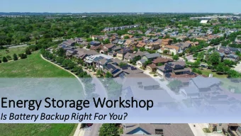 Energy Storage Workshop  Is Bat  atter  ery  y Bac  ackup  up Righ  ght For You?  u?  Even  vent