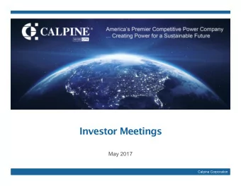 Investor Meetings  May 2017  Calpine Corporation  Safe Harbor Statement  Forward-Looking Statements