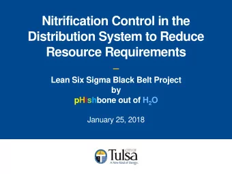 Nitrification Control in the  Distribution System to Reduce  Resource Requirements  Lean Six Sigma
