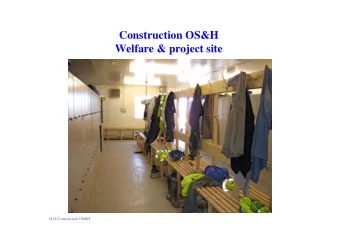 Construction OS&amp;H  Welfare &amp; project site  ILO Construction OS&amp;H  SUMMARY  General