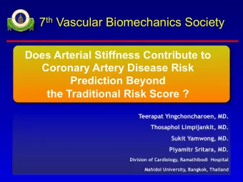 7 th Vascular Biomechanics Society  Does Arterial Stiffness Contribute to  Coronary Artery Disease
