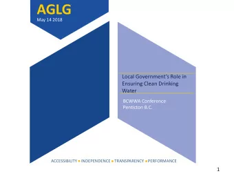 AGLG  May 14 2018  Local Governments Role in  Ensuring Clean Drinking  Water  BCWWA Conference