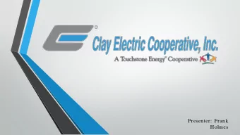 Presenter:  Frank Holmes  20 19 Hurricane Preparedness Workshop  April 4, 2019  1. Clay Electric