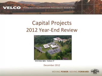 Capital Projects  2012 Year-End Review VELCO Main Office  Rutland, VT  December 2012  2012