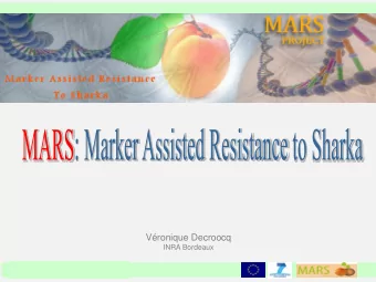 Vronique Decroocq  INRA Bordeaux  The sharka disease,  a major phytosanitary problem in  stone