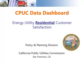 CPUC Data Dashboard Energy Utility Residential Customer Satisfaction  Policy &amp; Planning