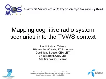 Mapping cognitive radio system  scenarios into the TVWS context  Per H. Lehne, Telenor  Richard
