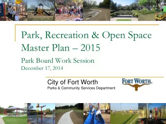 Park, Recreation &amp; Open Space  Master Plan  2015  Park Board Work Session  December 17, 2014