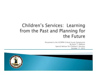 Presented to the VCOPPA Critical Issues Symposium  By Karin T. Addison  Special Advisor for