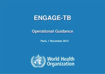 ENGAGE-TB  Operational Guidance  Paris, 1 November 2013 1 | ENGAGE-TB Operational Guidance |